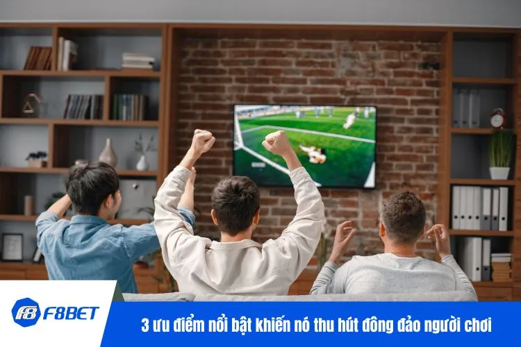 3 ưu điểm nổi bật khiến nó thu hút đông đảo người chơi