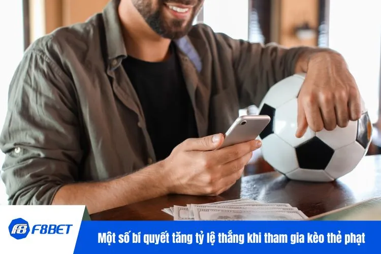 Một số bí quyết tăng tỷ lệ thắng khi tham gia kèo thẻ phạt