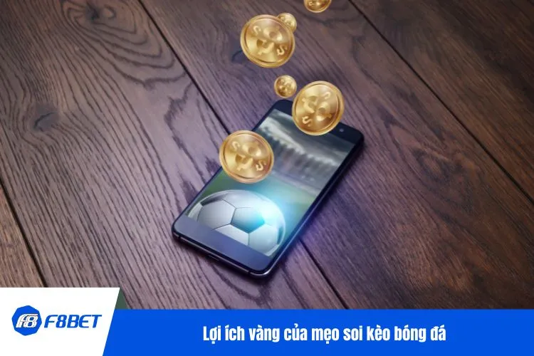 Lợi ích vàng của mẹo soi kèo bóng đá