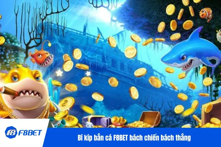 Bí kíp bắn cá F8BET bách chiến bách thắng