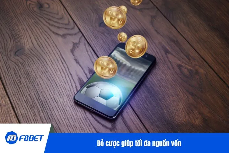 Bỏ cược giúp tối đa nguồn vốn