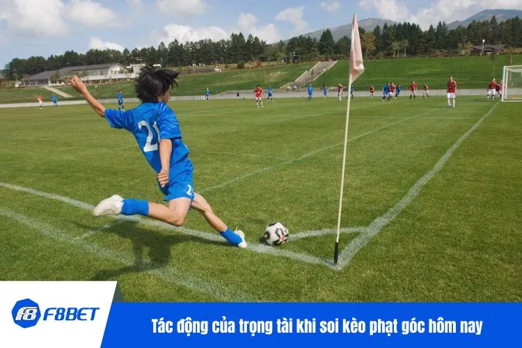 Tác động của trọng tài khi soi kèo phạt góc hôm nay