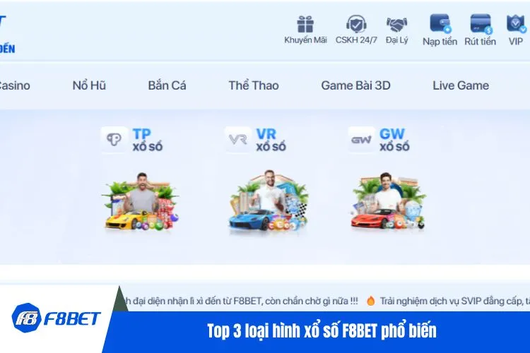 Top 3 loại hình xổ số F8BET phổ biến