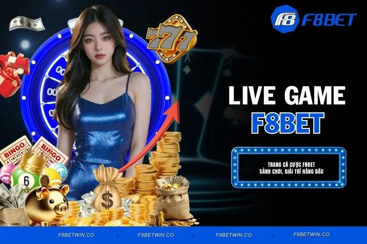 Live Game F8BET – Bước Vào Sòng Bạc Online Sôi Động No.1