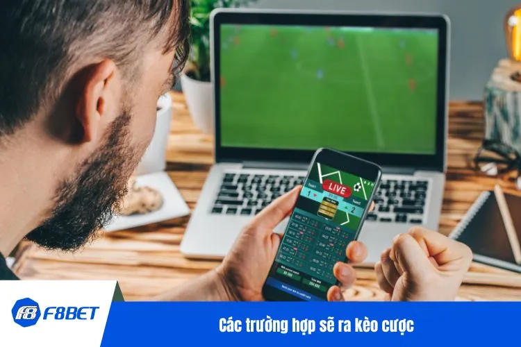 Các trường hợp sẽ ra kèo cược